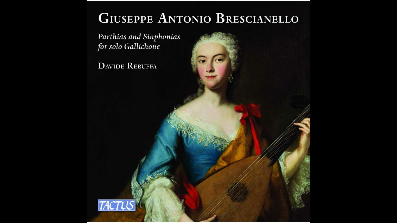 Giuseppe Antonio Brescianello (1690&ndash;1758) - Parthias and Sinphonias for Solo Gallichone [D. Rebuffa]