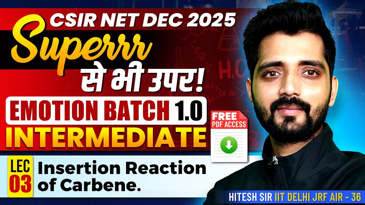 𝐒𝐮𝐩𝐞𝐫 से भी ऊपर - 𝐄𝐌𝐎𝐓𝐈𝐎𝐍 𝐁𝐀𝐓𝐂𝐇 𝟏.𝟎 | 𝐈𝐍𝐓𝐄𝐑𝐌𝐄𝐃𝐈𝐀𝐓𝐄 | 𝐋𝐄𝐂 𝟎𝟑 - 𝐈𝐍𝐒𝐄𝐑𝐓𝐈𝐎𝐍 𝐑𝐄𝐀𝐂𝐓𝐈𝐎𝐍 𝐎𝐅 𝐂𝐀𝐑𝐁𝐄𝐍𝐄