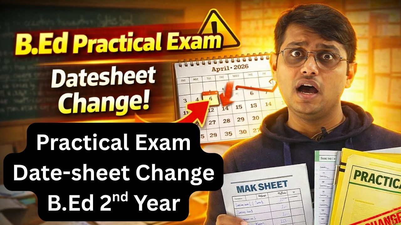 B.Ed 2nd Year Practical Exam Date Change 😱 | Official Update 2026