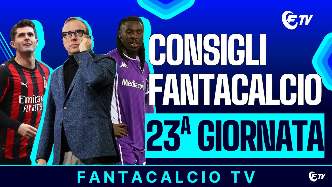 !CONSIGLI 23ᵃ CON TREVISANI | 👀 SIMEONE, KEAN, LAUTARO, DYBALA, PULISIC | FANTACALCIO TV
