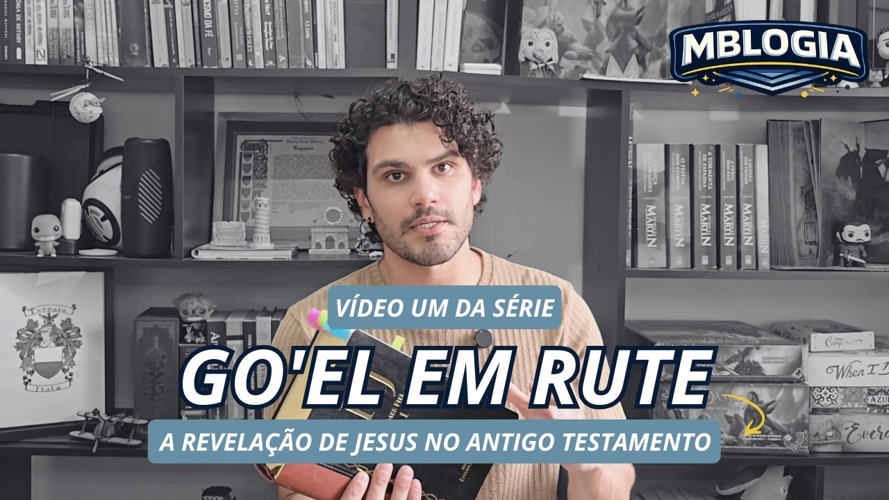 Go'el | A revelação de Jesus no Antigo Testamento | Livro de Rute