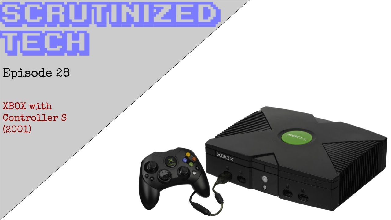 Scrutinized Tech Episode 28 | XBOX with Controller S (2001)