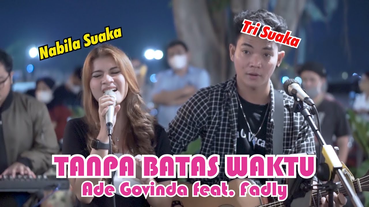 TANPA BATAS WAKTU - ADE GOVINDA FEAT. FADLY (LIRIK) COVER BY NABILA MAHARANI FT TRI SUAKA