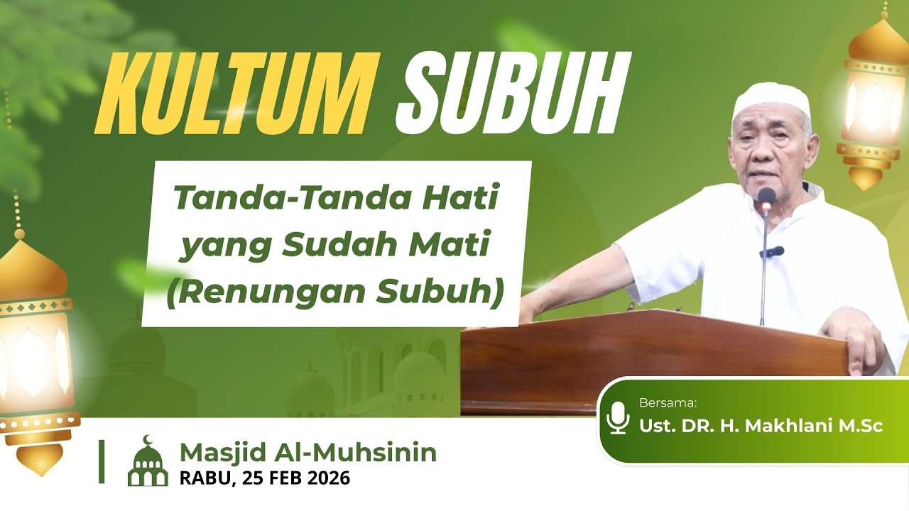 Hati Anda Hidup atau Mati? Inilah Jawaban Al-Qur’an! - Kultum Subuh Ust. DR. H. Makhlani M.Sc