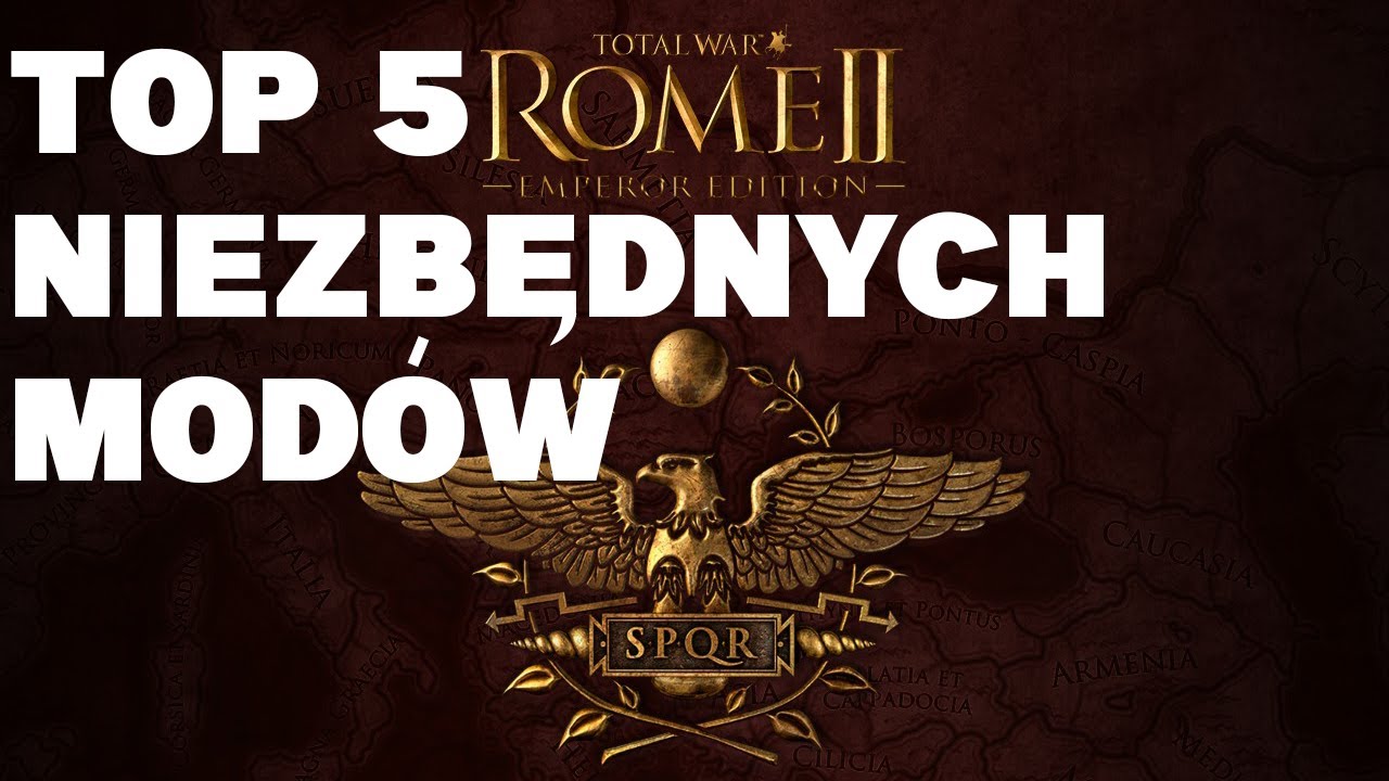 Top 5 niezbędnych mod&oacute;w do Total War: Rome 2