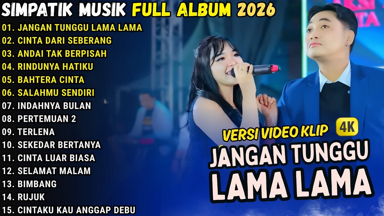 SIMPATIK MUSIK TERBARU 2026 || JANGAN TUNGGU LAMA LAMA - CINTA DARI SEBERANG - ANDAI TAK BERPISAH
