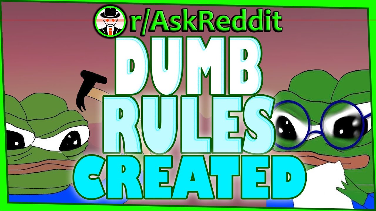 Rules That Exist because Someone was Dumb Enough to Do It - (r/AskReddit Top Posts | Reddit Stories)