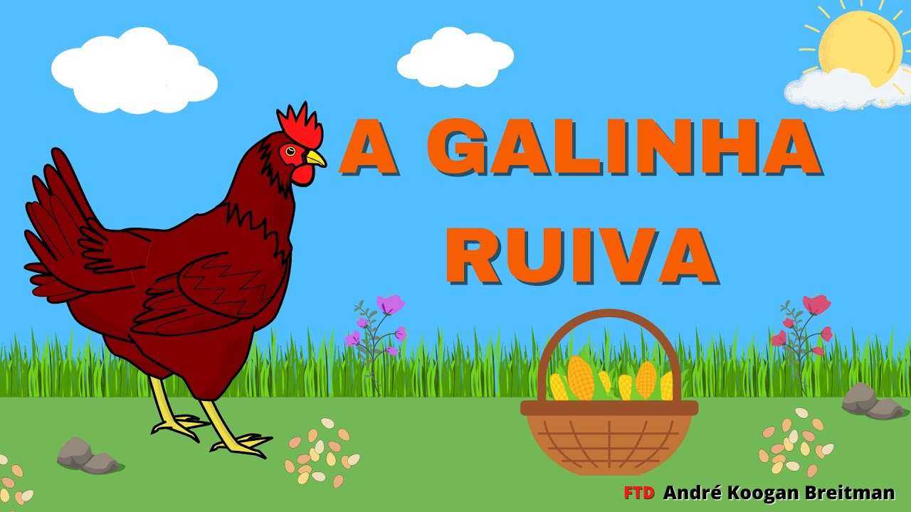 HISTÓRIA: GALINHA RUIVA - EDUCAÇÃO INFANTIL