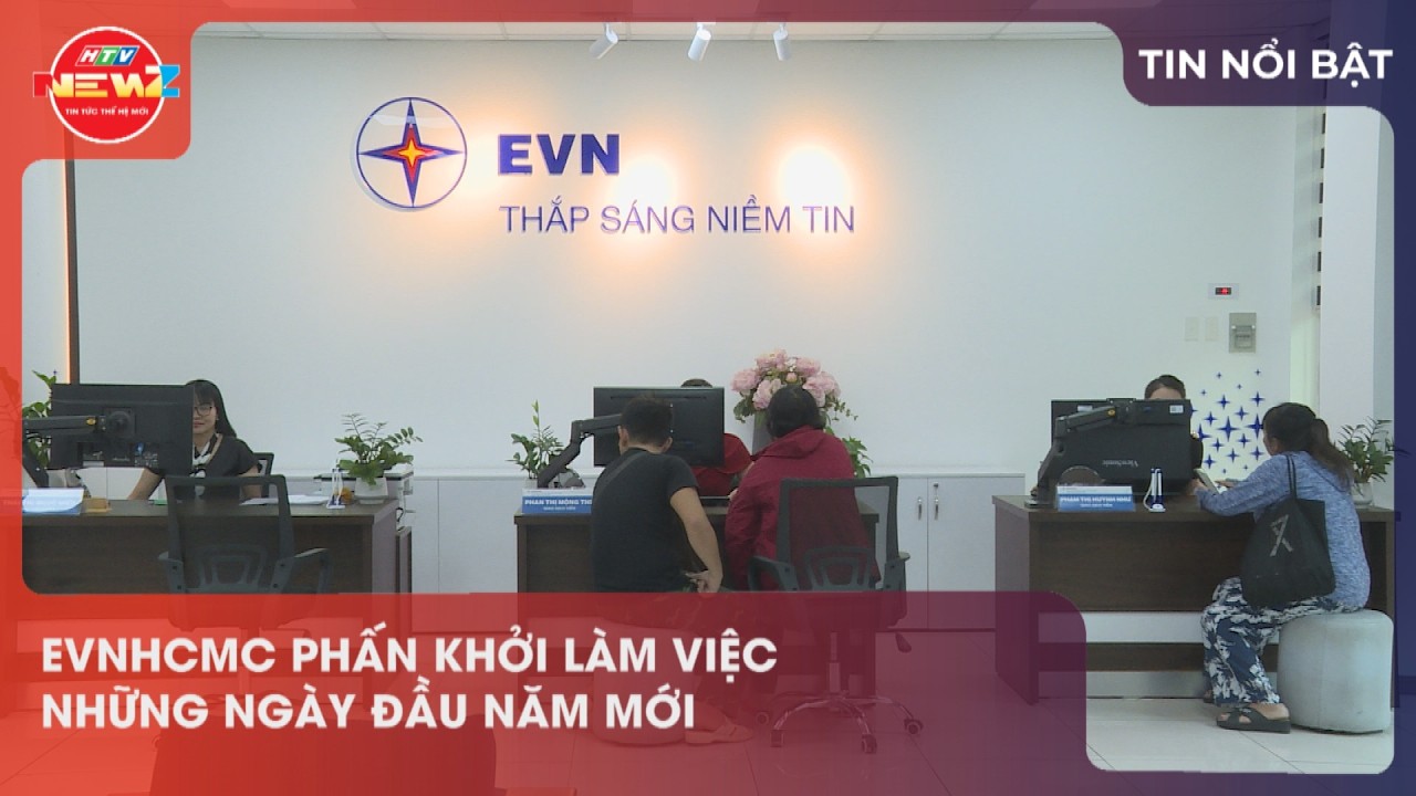 EVNHCMC PHẤN KHỞI LÀM VIỆC NHỮNG NGÀY ĐẦU NĂM MỚI
