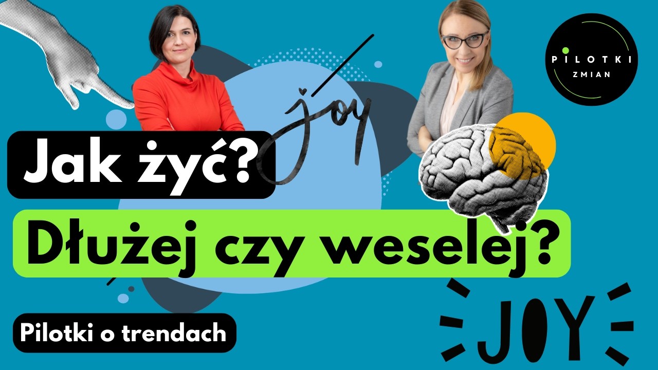 Trendy i kompetencje. Jak żyć? Dłużej czy weselej?