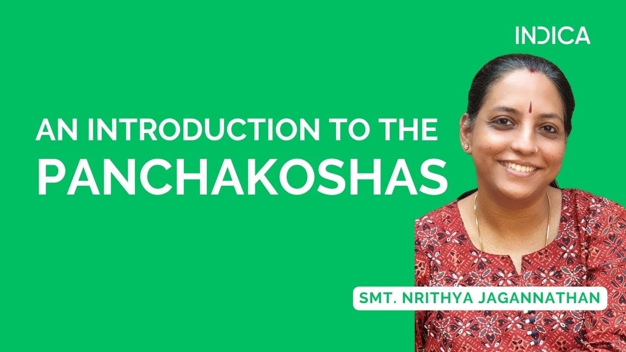 An Introduction to the Panchakoshas by Smt. Nrithya Jagannathan