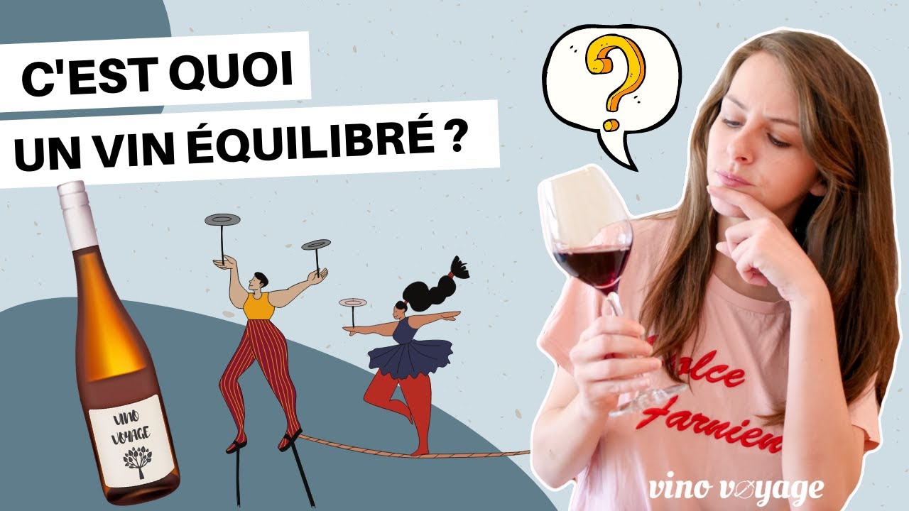 Dégustation : comment reconnaître un vin équilibré ?