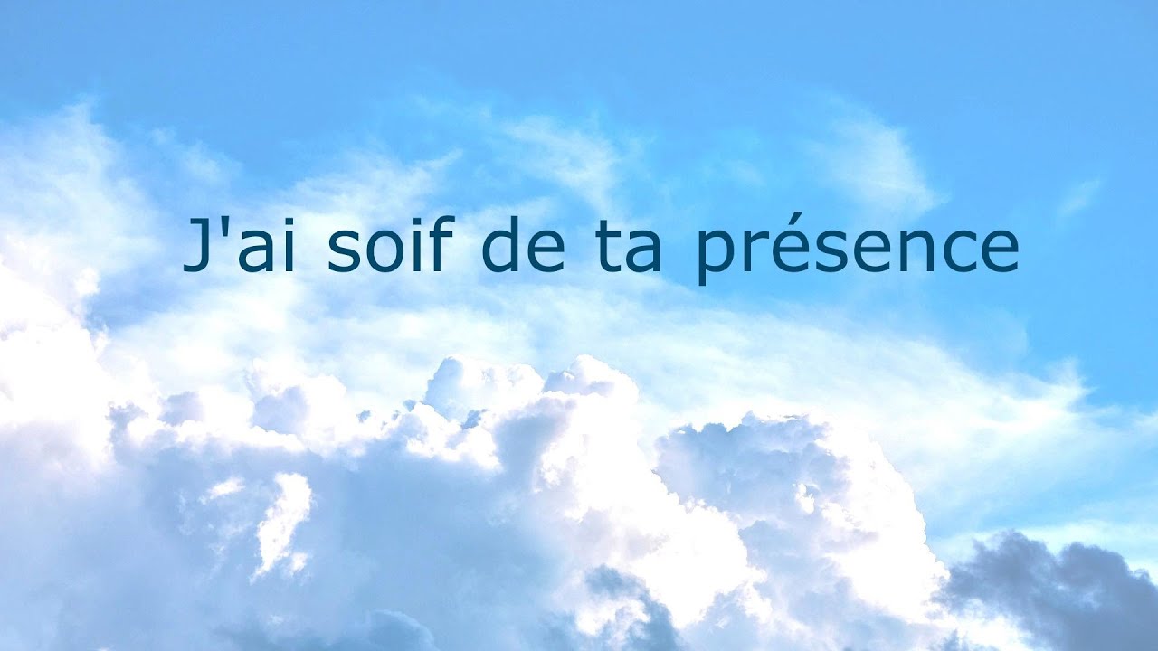 J'ai soif de ta présence