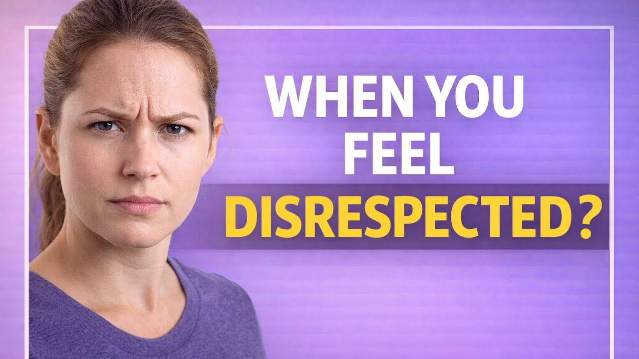What to Do When You Feel Disrespected
