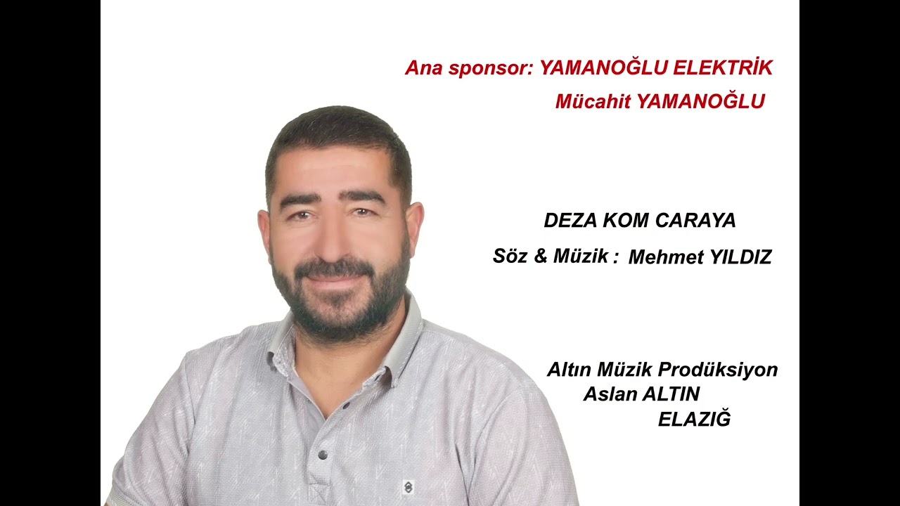 Zaza Mehmet Yıldız- deza kom caraya.