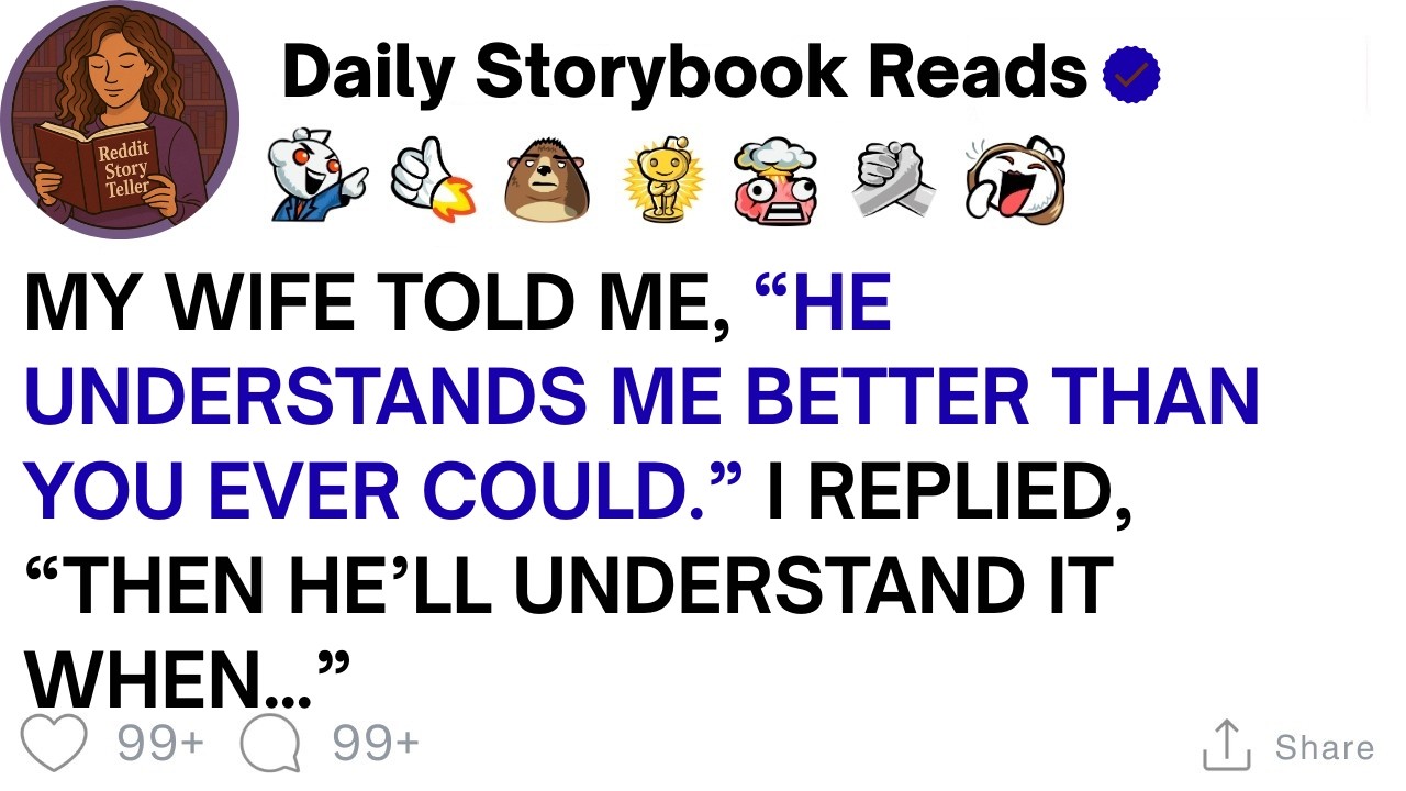 [ Full Story ]My Wife Said To Me "He Gets Me Better Than You Ever Could" I Answered "Then ...
