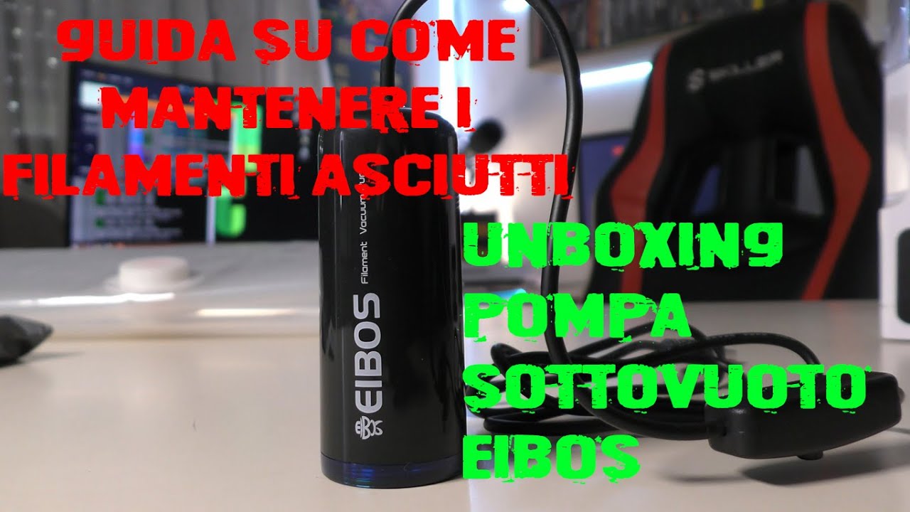 Mantenere i filamenti asciutti + Unboxing pompa Eibos