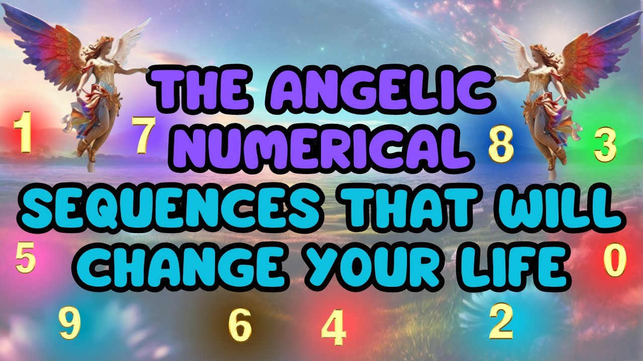Message From The ANGELS 🎯 HOW TO INTERPRET And USE THE NUMERICAL SEQUENCES OF THE ANGELS ✨