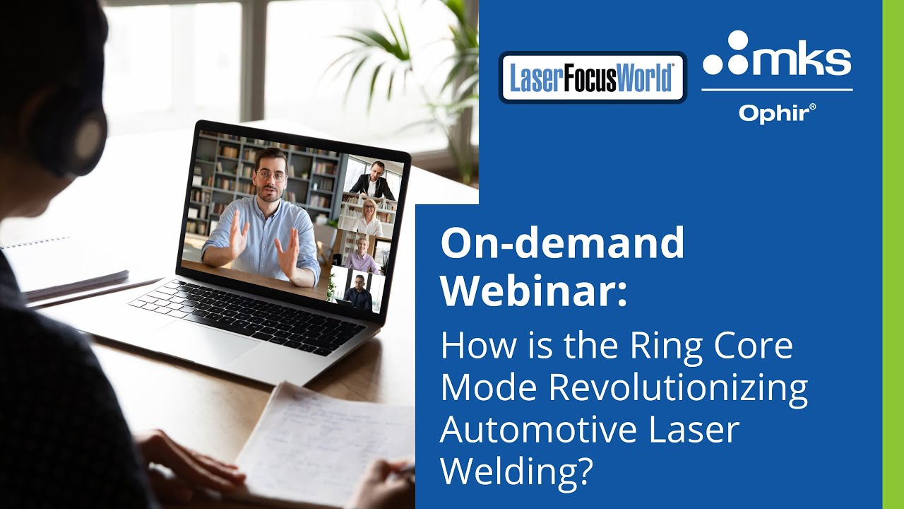Webinar: How is the Ring Core Mode Revolutionizing Automotive Laser Welding?