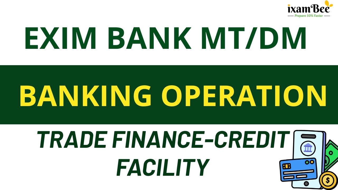 EXIM BANK MT/DM BANKING OPERATION || Trade Finance-Credit Facility