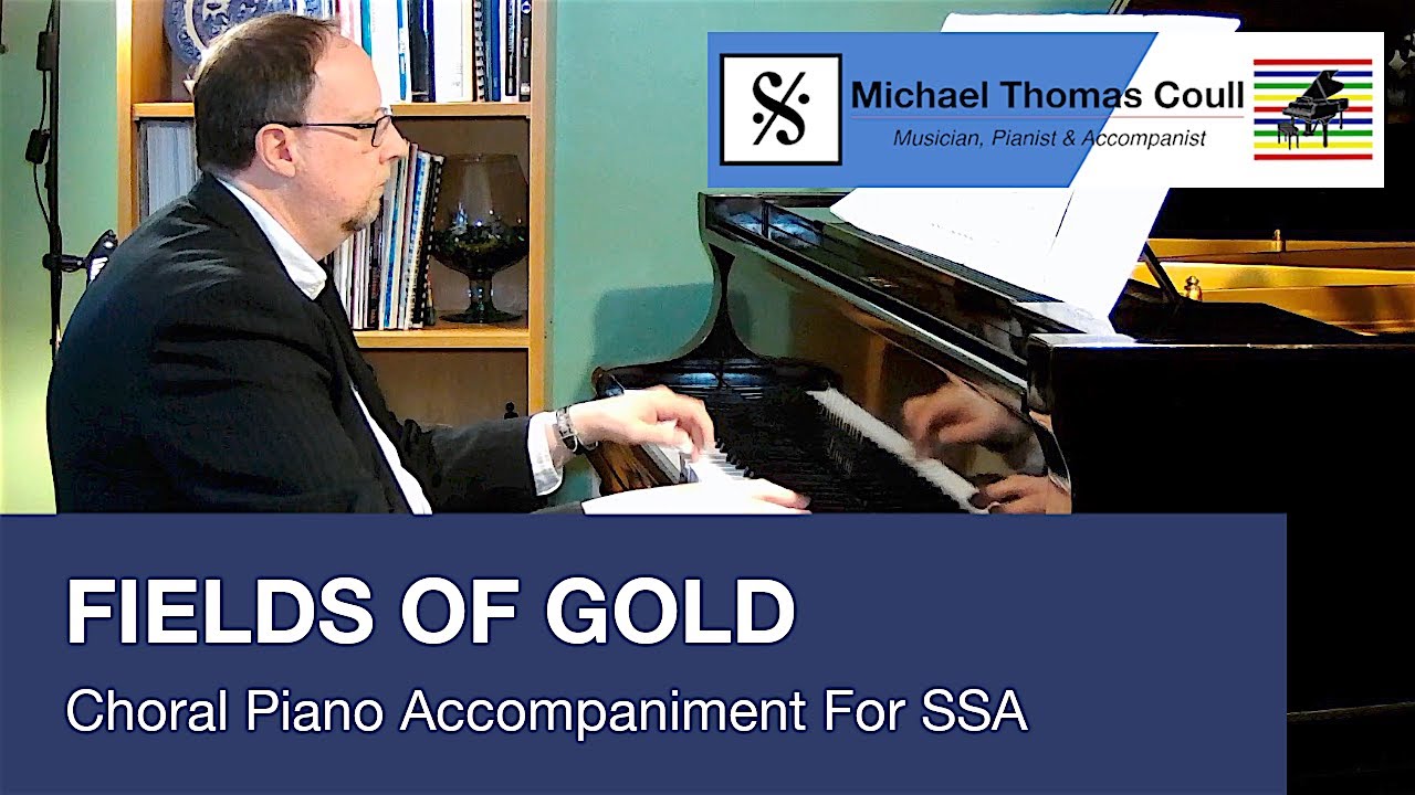 Fields Of Gold - SSA Choral Piano Accompaniment performed by Michael Coull