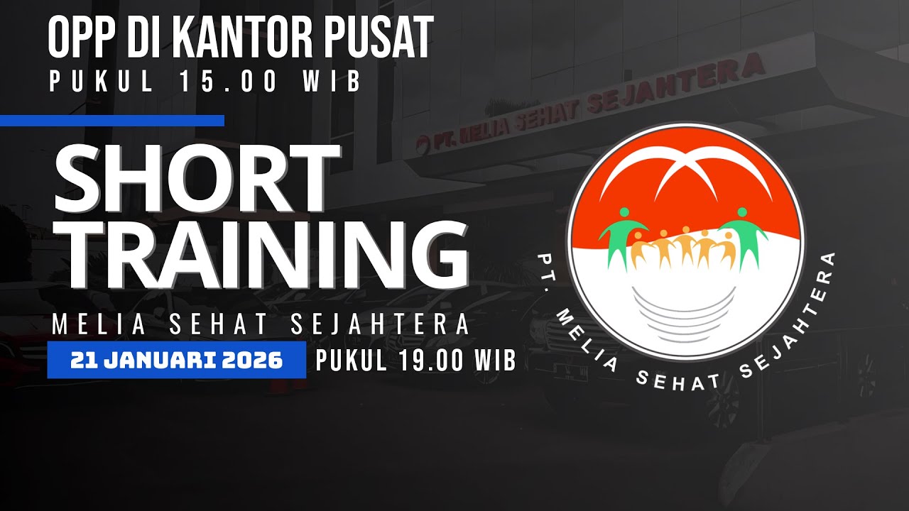 SHORT TRAINING & OPP MELIA SEHAT SEJAHTERA 21 JANUARI 2026 | KANTOR PUSAT