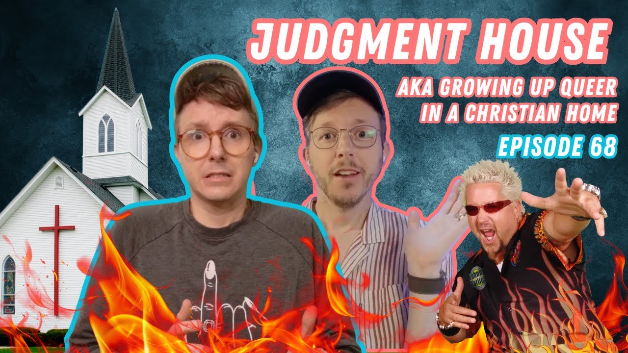 Twinnuendo | Episode 68: Judgment House aka Growing Up Queer in a Christian Home