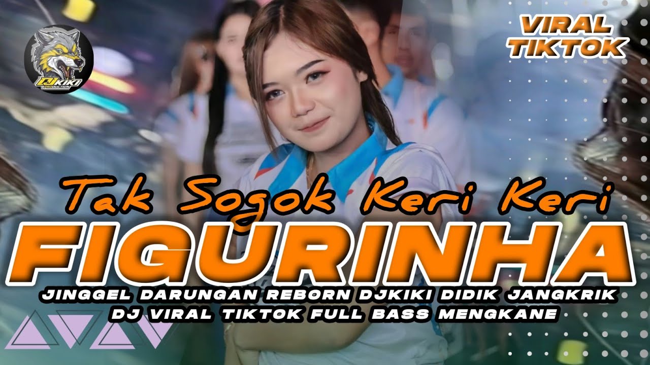 DJ FIGURINHA PARTY SOGOK ALA KERI KERI FULL BASS MENGKANE VIRAL TIKTOK TERBARU 2025