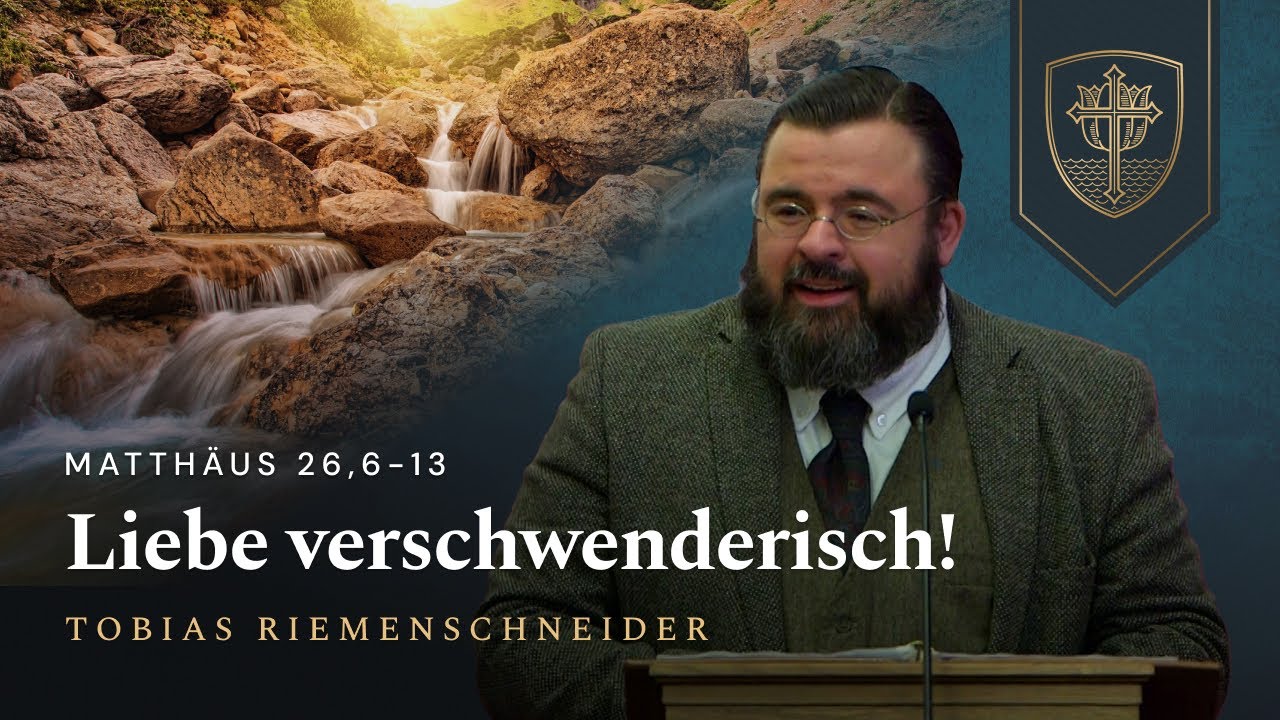 Liebe verschwenderisch! | Tobias Riemenschneider
