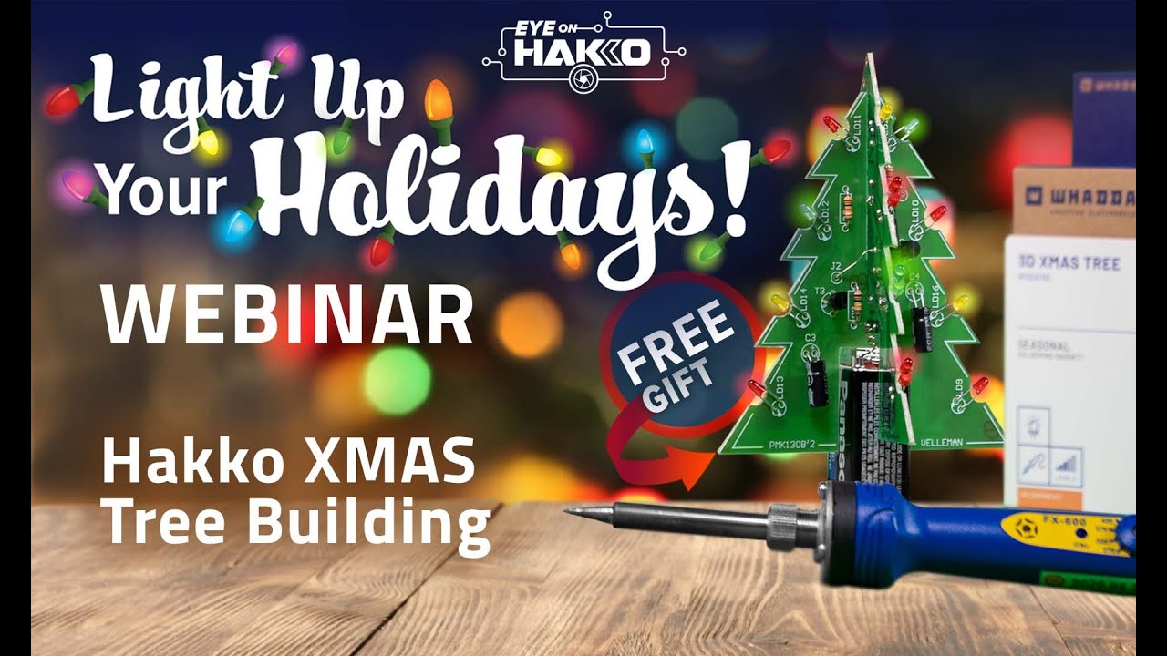 Eye On Hakko | XMAS DIY Tree Building with the FX-600 Soldering Iron