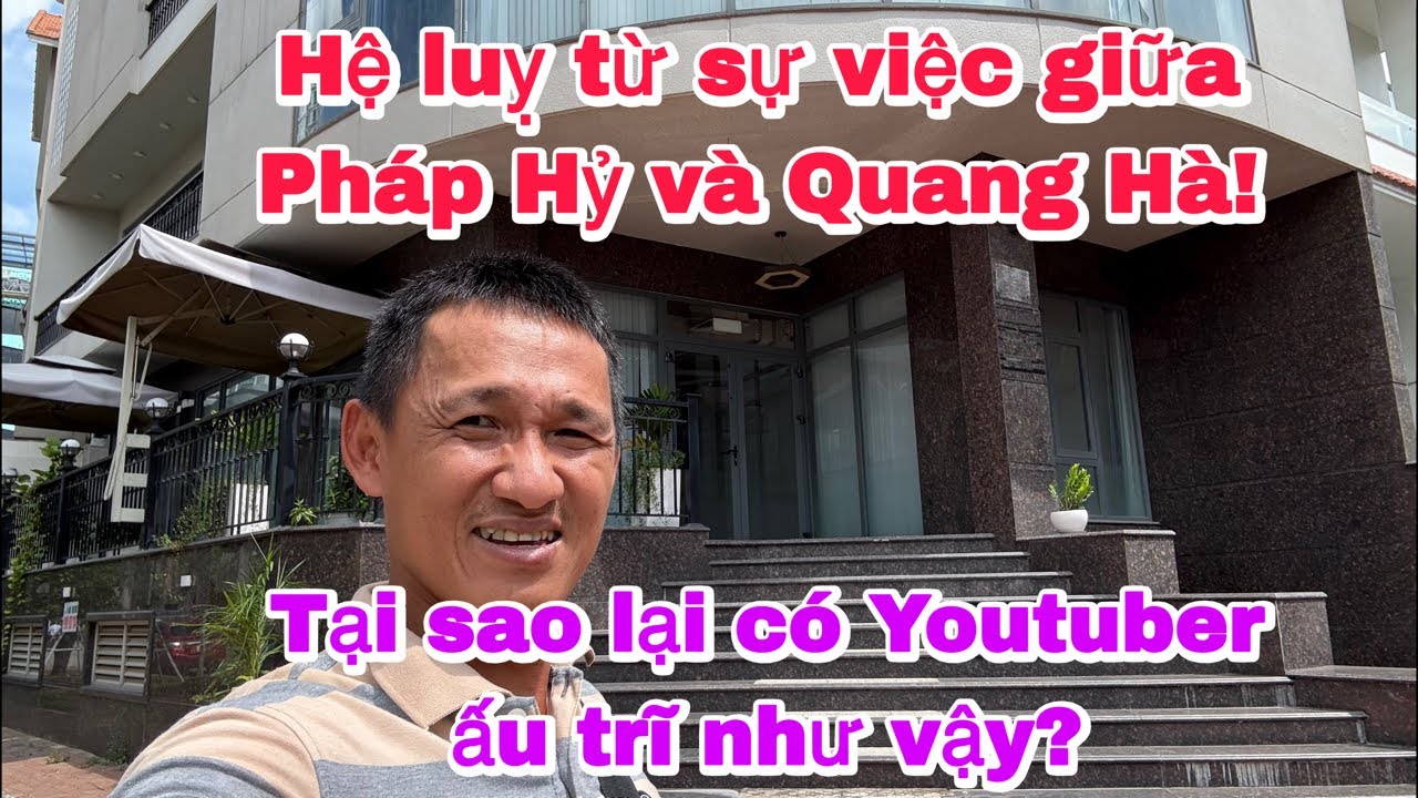 Hệ luỵ từ sự việc giữa Pháp Hỷ và Quang Hà. Tại sao lại có Youruber ấu trĩ như vậy?