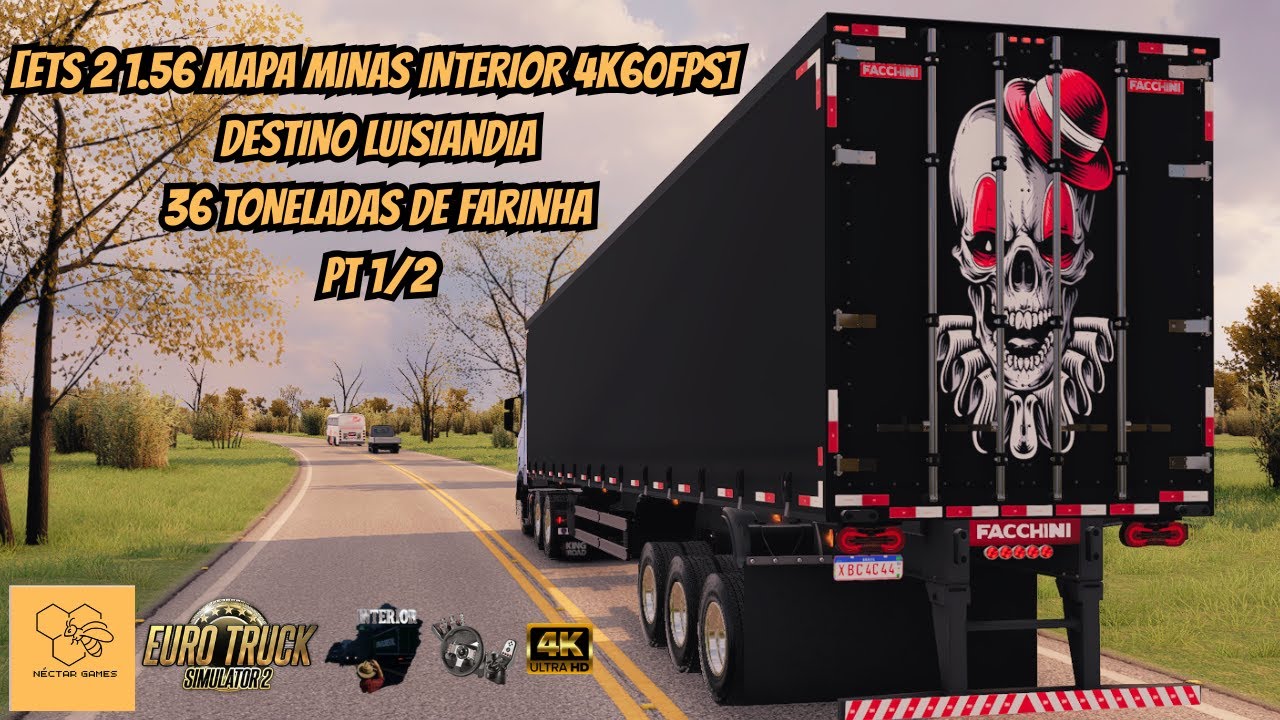 [ETS 2 1.56 MAPA MINAS INTERIOR 4k60FPS] DESTINO LUISIANDIA 36 TONELADAS DE FARINHA PT1/2