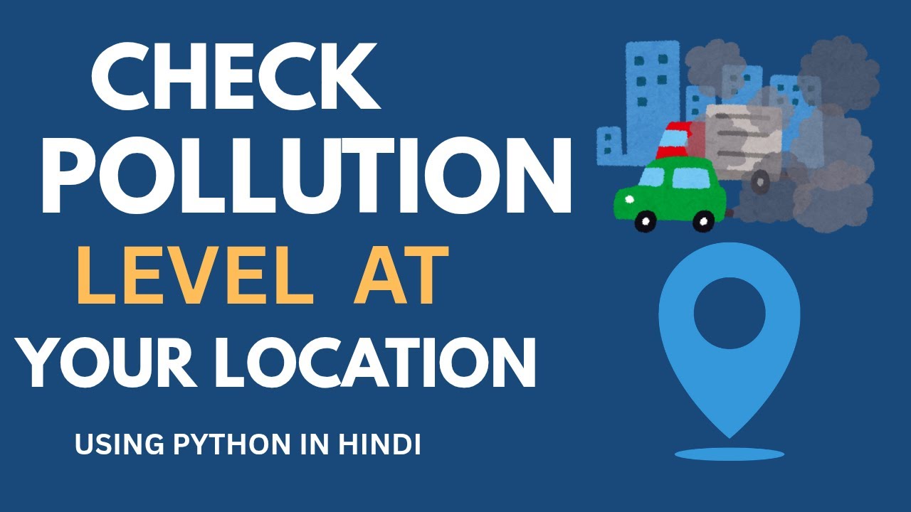 How to check pollution level at your location