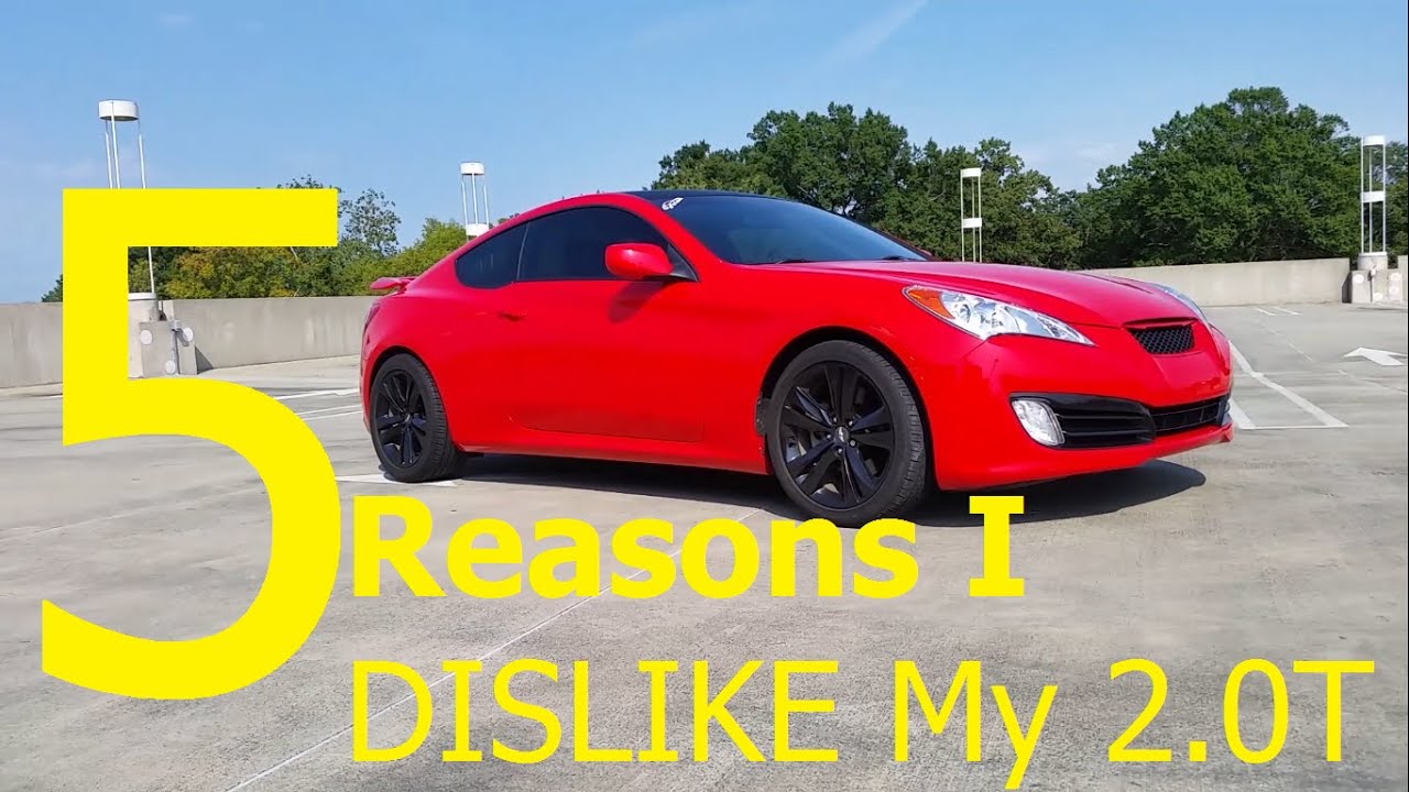 5 Reasons I HATE My Hyundai Genesis Coupe 2.0T!