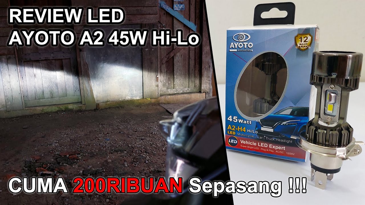 Review LED AYOTO A2 H4 Hi-Lo Beam 45 watt