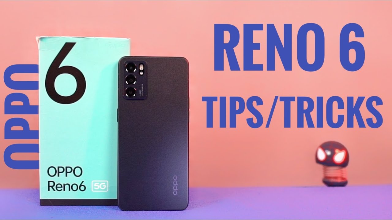 Oppo Reno 6 5G 20+ Tips & Tricks