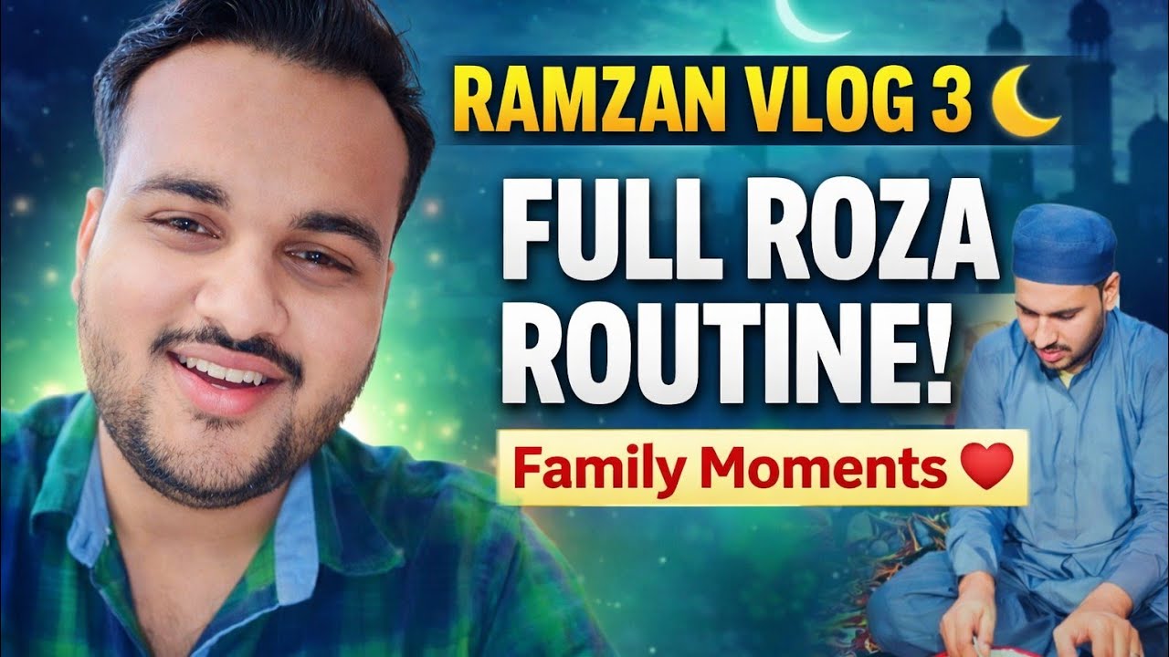 Ramzan Vlog 3 🌙 | Complete Roza Routine | Family & Friends Moments |  Daily Life