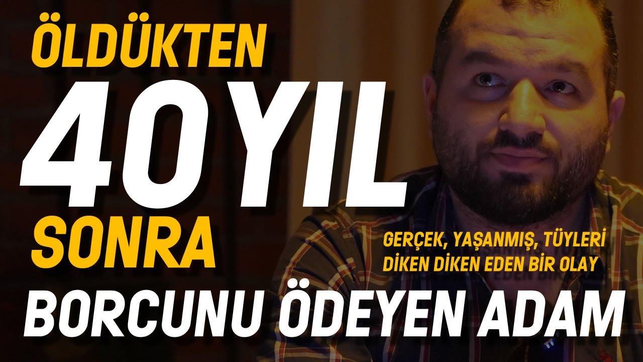 ÖLDÜKTEN 40 YIL SONRA BORCUNU ÖDEYEN ADAM |  HELALLEŞMEDEN ÖLME! | HELALLEŞMEK | AFFETMEK