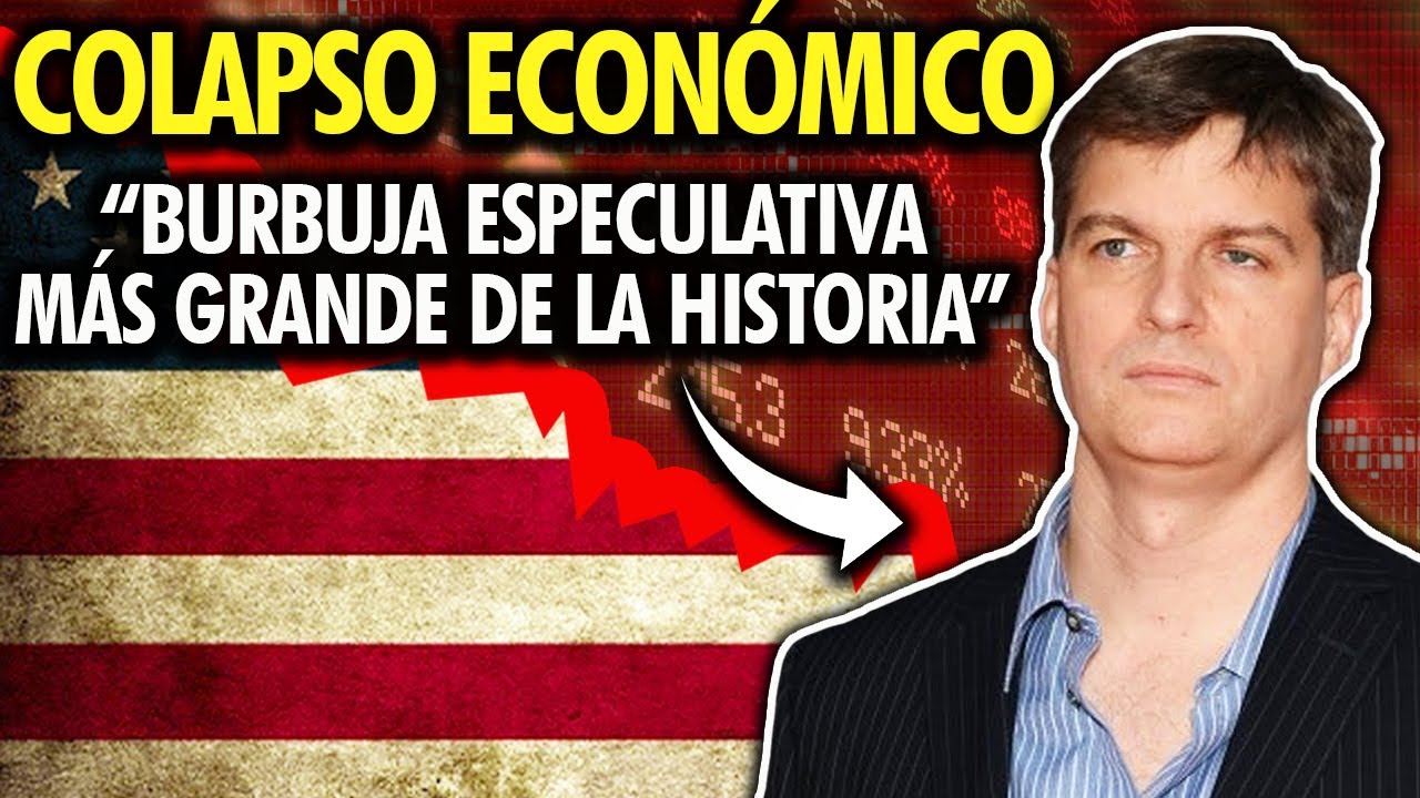Se viene un COLAPSO ECON&Oacute;MICO seg&uacute;n Michael Burry