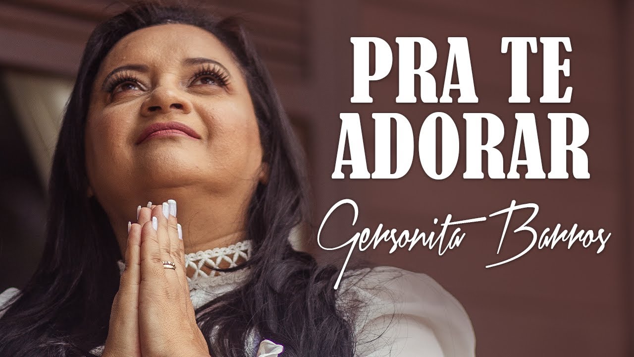 Pra te adorar Gersonita Barros