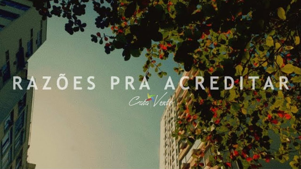 RAZÕES PRA ACREDITAR - Cata Vento (Autoral: João Erley)