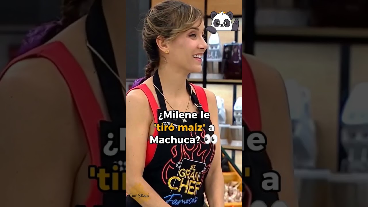 Milene tira ma&iacute;z🌽 a Machuca - El gran chef famosos 😄