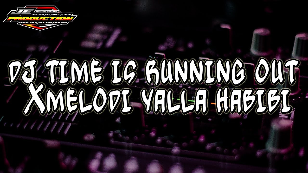 DJ TIME IS RUNNING OUT X YALLA HABIBI MELODI VIRAL TIKTOK