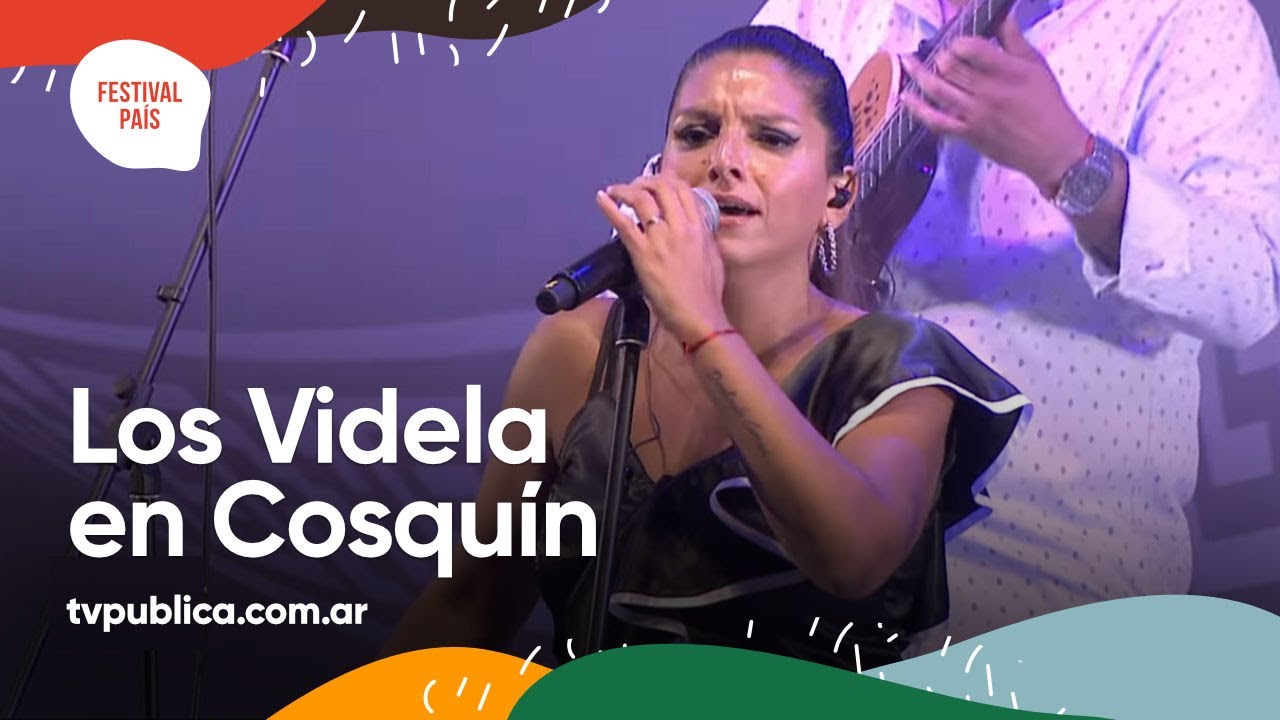 Los Videla en Cosqu&iacute;n - Festival Pa&iacute;s 2022