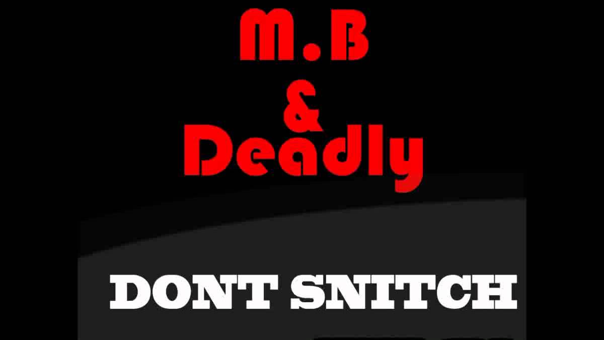 Montana Bay & Deadly (nodb) (stay fresh)- Dont Snitch