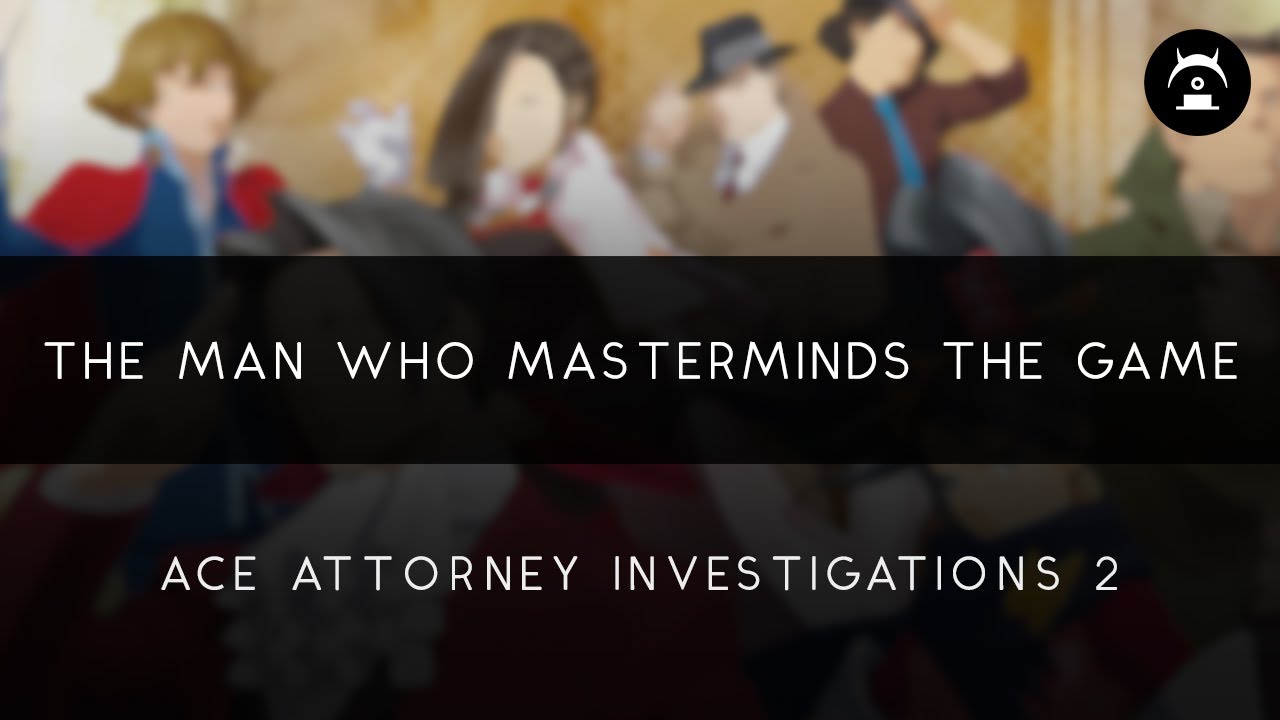 Ace Attorney Investigations 2: The Man Who Masterminds The Game Arrangement