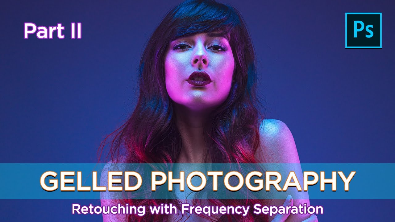 Gelled Photography Photoshop Education || Frequency Separation