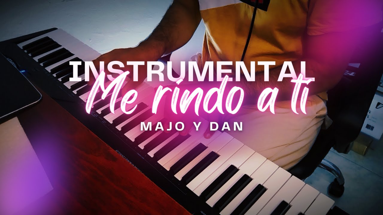Me Rindo a Ti - Majo y Dan (Hermoso Instrumental con Piano)