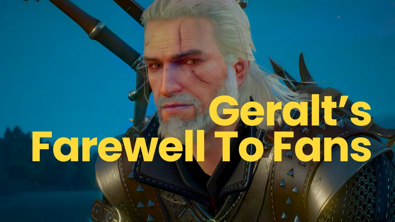 The Witcher 3: Geralt Says Goodbye To Fans