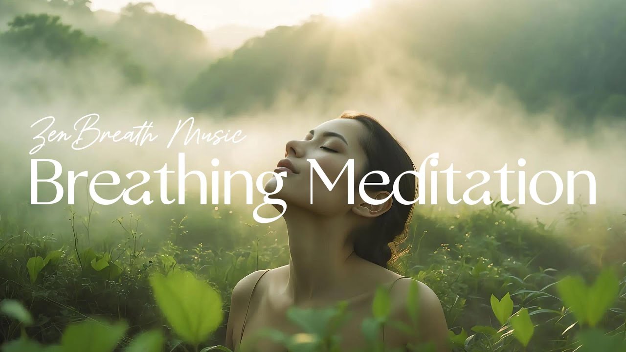 Breathing Meditation Music 🌬️ ZenBreath Music | Calm Breath & Inner Balance